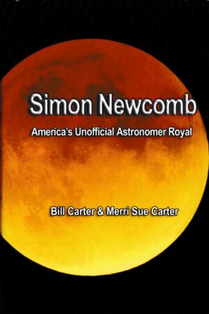 Simon Newcomb – America’s Unofficial Astronomer Royal