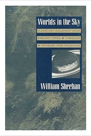 Worlds in the Sky : Planetary Discovery from Earliest Times Through Voyager and Magellan