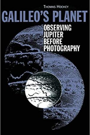 Galileo’s Planet: Observing Jupiter Before Photography